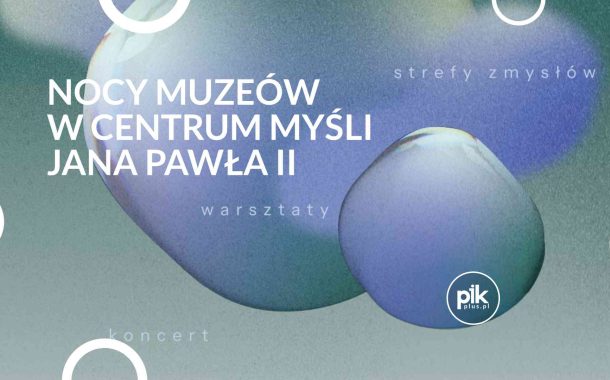 Noc Muzeów 2026 z Centrum Myśli Jana Pawła II