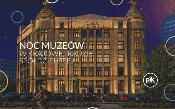 Noc Muzeów 2026 w Muzeum Historii Spółdzielczości w Polsce - Noc Kooperatystów