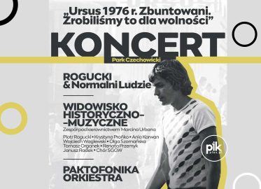 Ursus ’76. Zbuntowani. Zrobiliśmy to dla wolności w Parku Czechowickim