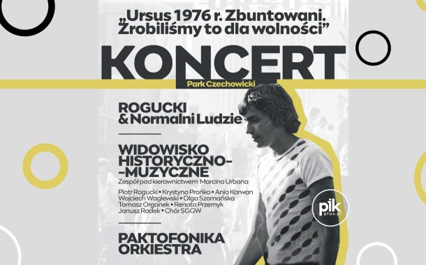 Ursus ’76. Zbuntowani. Zrobiliśmy to dla wolności w Parku Czechowickim