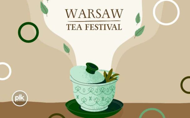 Festiwal Herbaty w Warszawie / Warsaw Tea Festival
