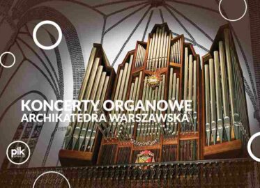 Koncert Organowy w Archikatedrze Warszawskiej