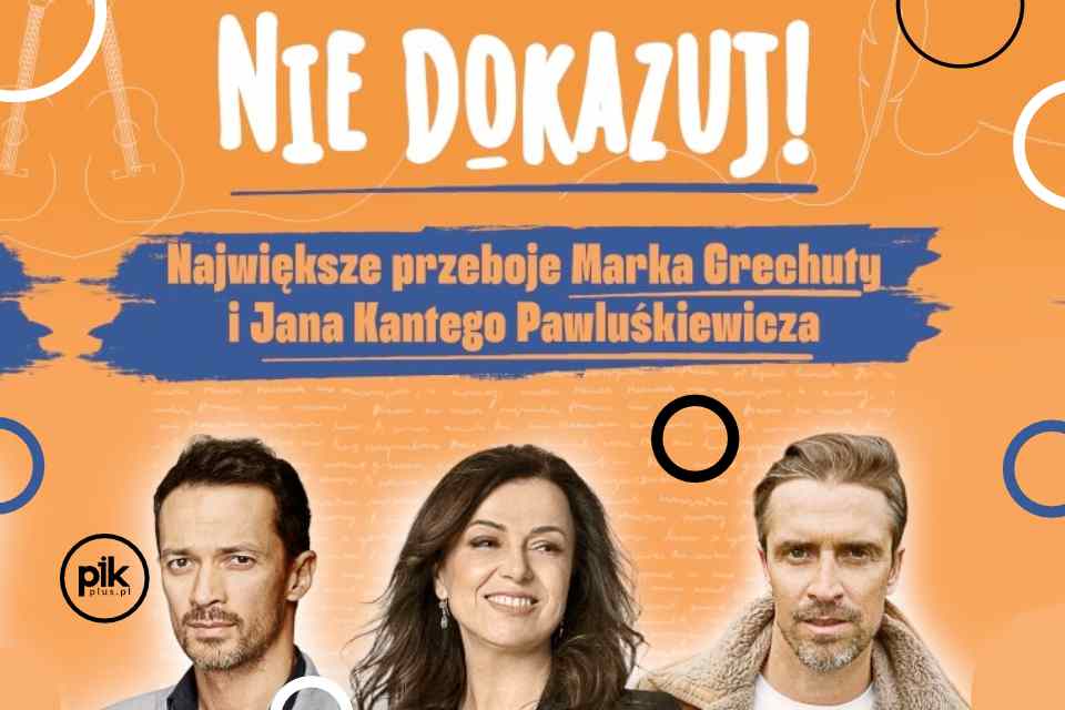 Nie dokazuj | koncert