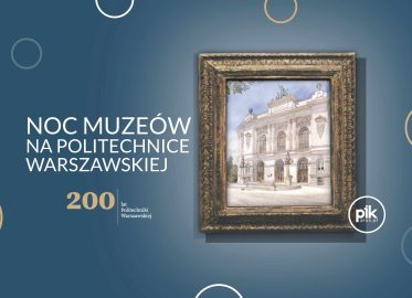 Noc Muzeów 2026 na Politechnice Warszawskiej