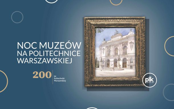 Noc Muzeów 2026 na Politechnice Warszawskiej