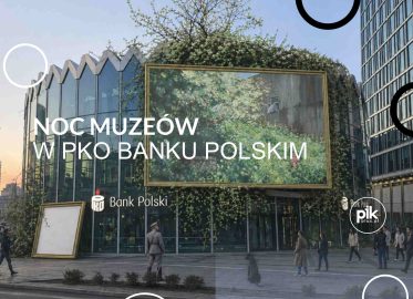 Noc Muzeów 2026 w PKO Banku Polskim i Rotundzie