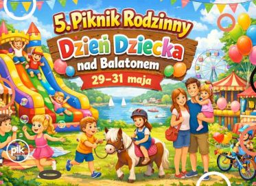 Piknik Rodzinny nad Balatonem - Dzień Dziecka na Wesoło