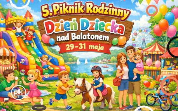 Piknik Rodzinny nad Balatonem - Dzień Dziecka na Wesoło