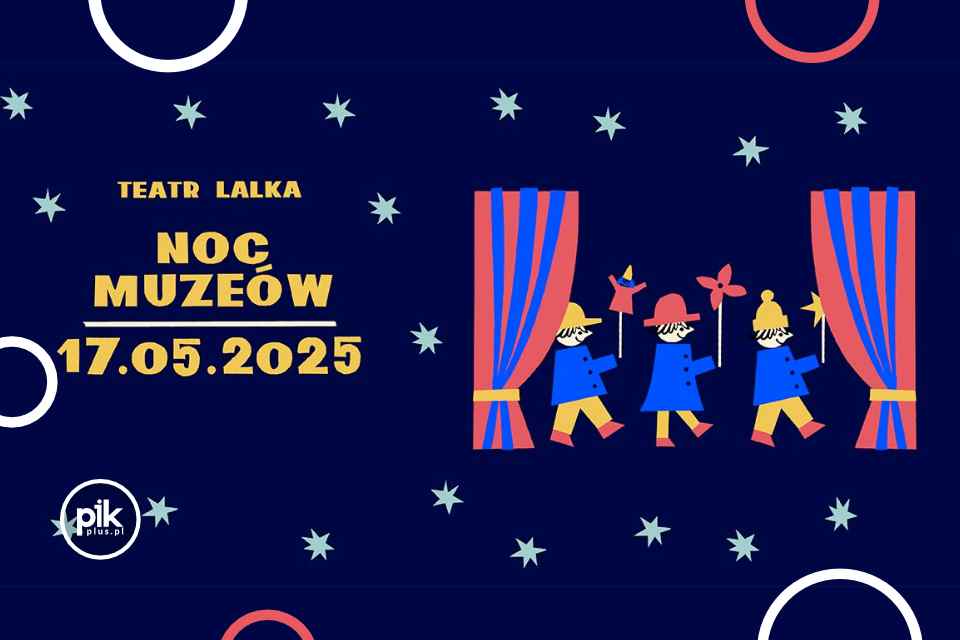 Noc Muzeów 2025 w Teatrze Lalka