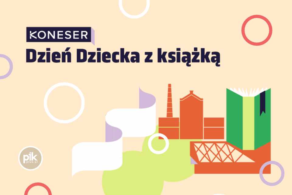 Dzień Dziecka w Centrum Praskim Koneser