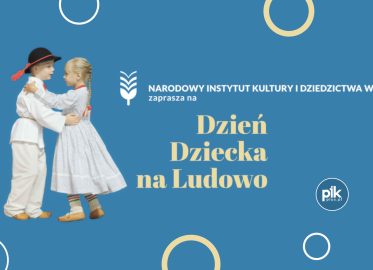 Dzień Dziecka na ludowo w NIKiDW