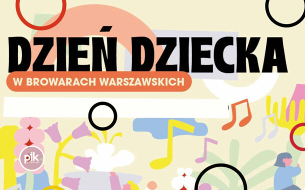 Dzień Dziecka  w Browarach Warszawskich