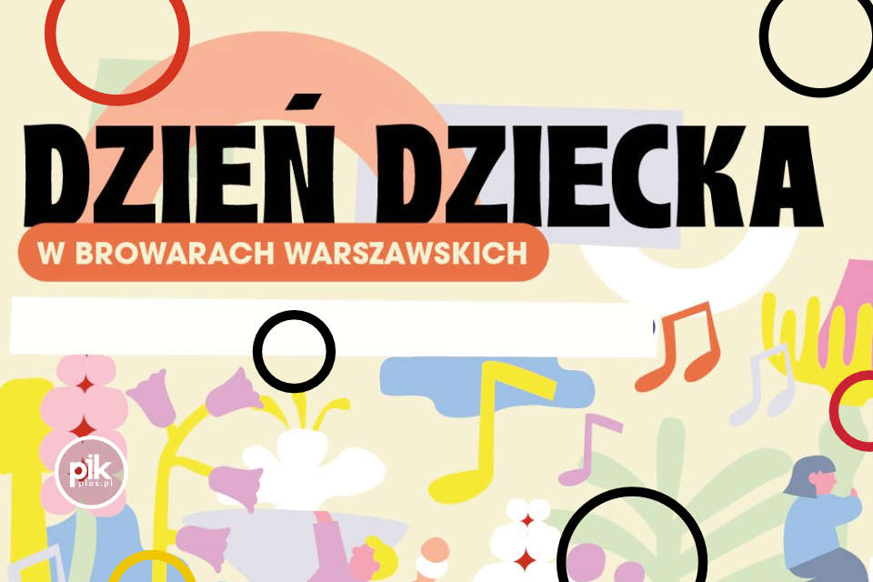 Dzień Dziecka  w Browarach Warszawskich