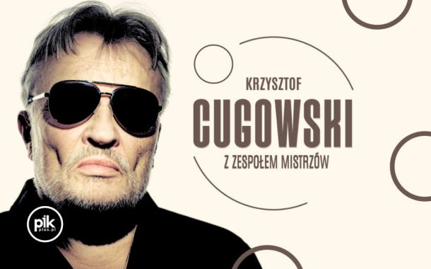 Krzysztof Cugowski | koncert w Warszawie - Bilety