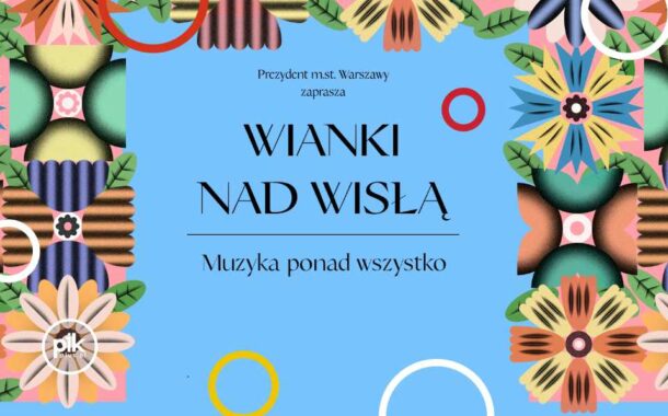 Wianki nad Wisłą 2025 - Muzyka ponad wszystko