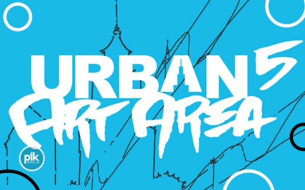 Urban Art Area największy w Polsce przegląd sztuki miejskiej