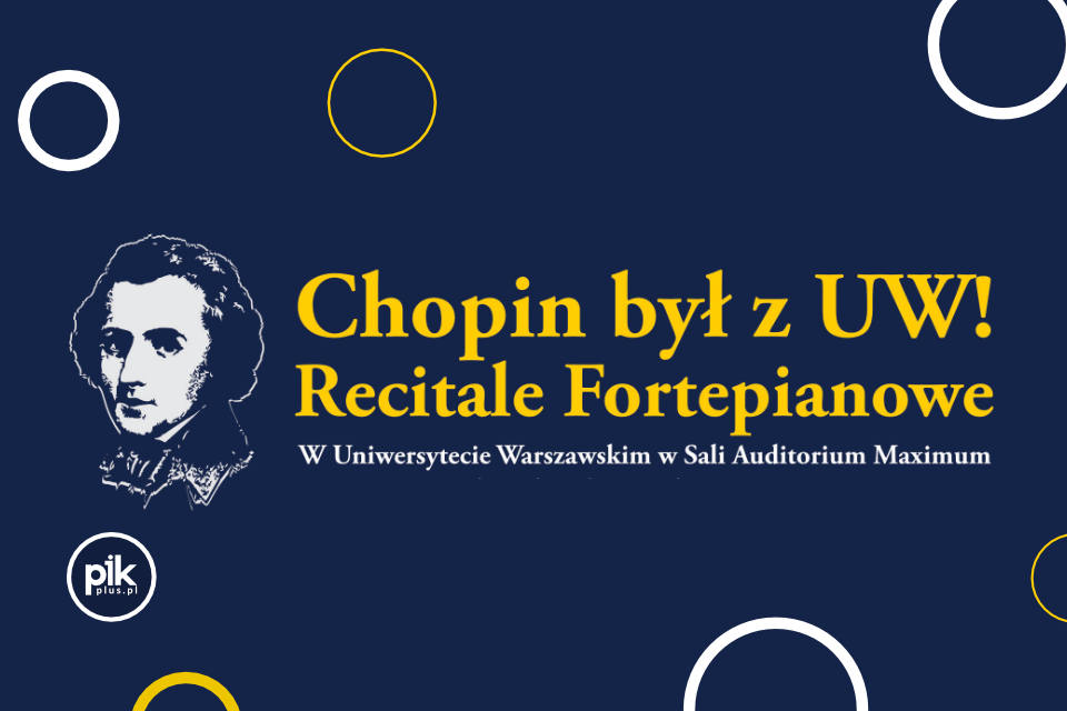 Chopin był z UW! | recitale fortepianowe