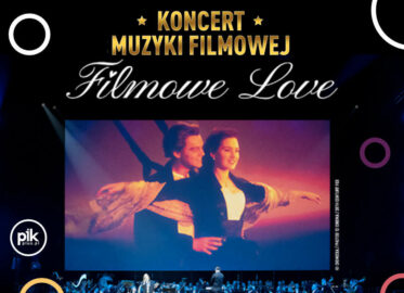 Koncert Muzyki Filmowej - Filmowe Love w Warszawie