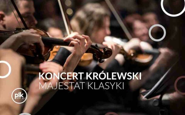 Koncert Królewski - Majestat Klasyki