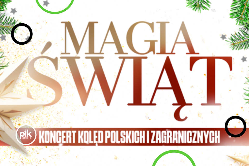 Magia Świąt | koncert Kolęd Polskich i Zagranicznych
