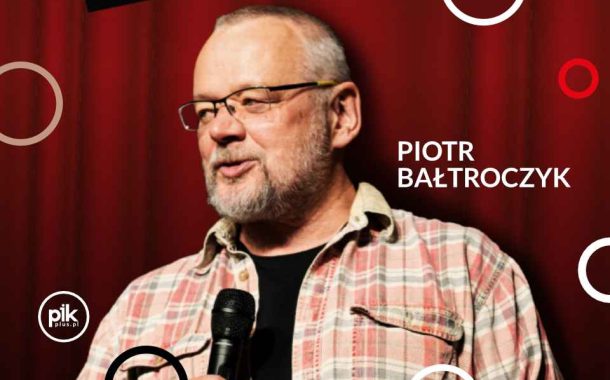 Piotr Bałtroczyk | stand-up w Warszawie - Bilety