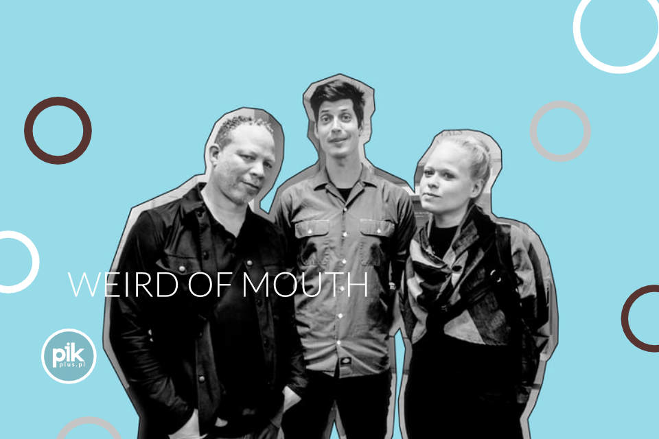 Weird Of Mouth | koncert