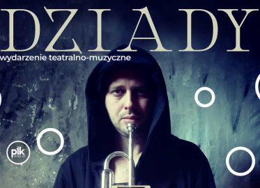 Dziady. Część II | wydarzenie teatralno-muzyczne