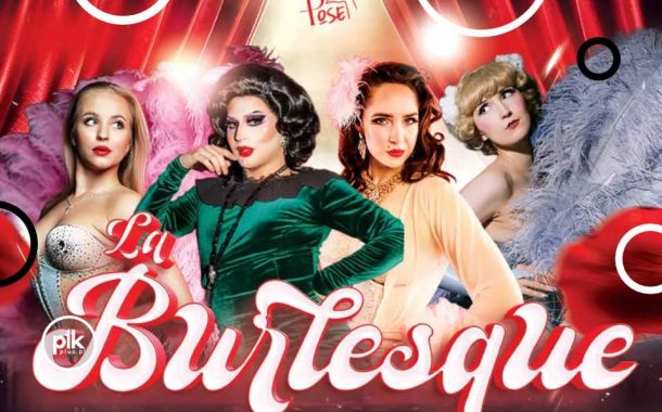 La Burlesque - Burleska na Dzień Kobiet w Warszawie