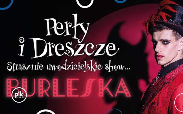 Burleska - Perły i dreszcze