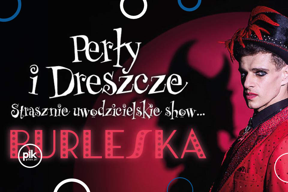 Burleska - Perły i dreszcze