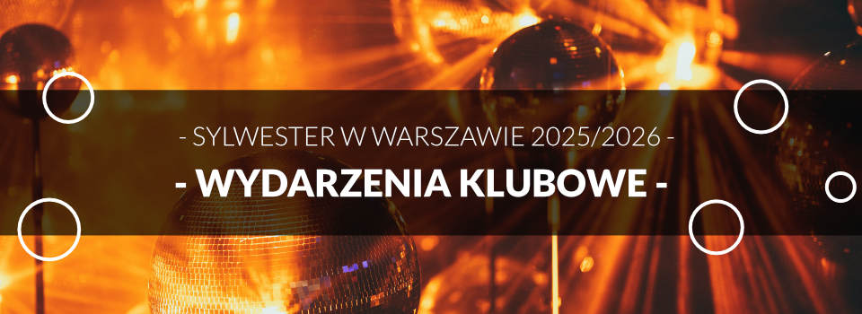 Sylwester Klubowe w Warszawie