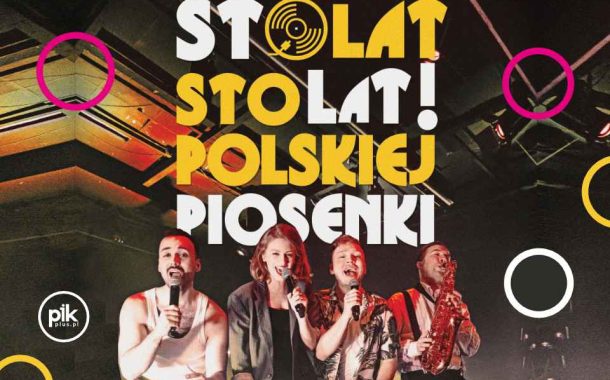 Sto lat! Sto lat! polskiej piosenki | koncert