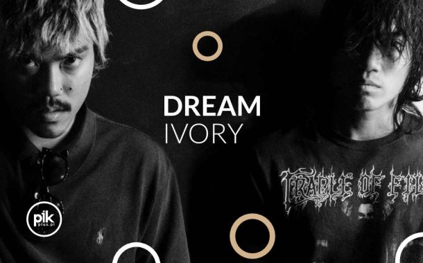 Dream, Ivory | koncert w Warszawie - Bilety