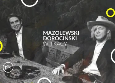 Mazolewski / Dorociński. Witkacy. | koncert w Warszawie - Bilety