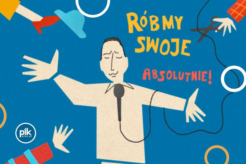 Róbmy Swoje. Absolutnie! Wojciech Młynarski - Urodzinowy koncert w Warszawie