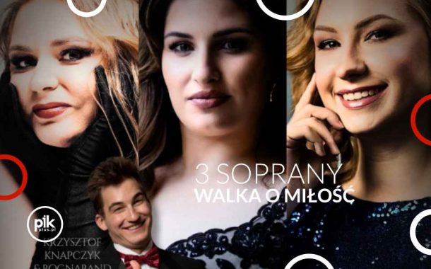 3 Soprany - Walka o miłość | koncert w Warszawie - Bilety