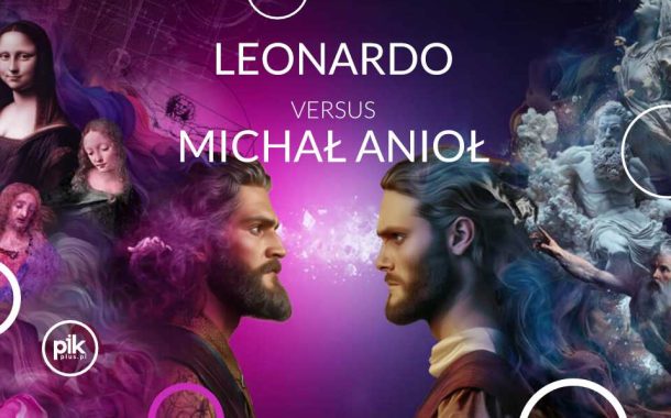 Leonardo versus Michał Anioł. Pojedynek Geniuszy Renesansu | wystawa
