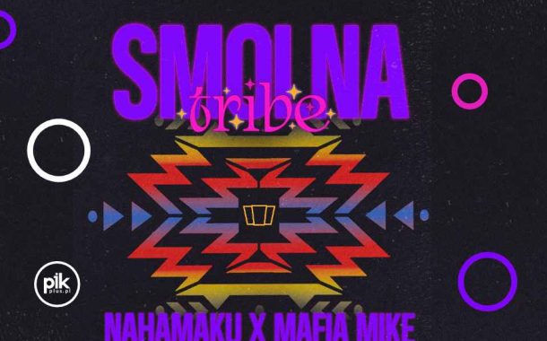 Nahamaku X Mafia Mike | Smolna Tribe - Warszawa - Bilety