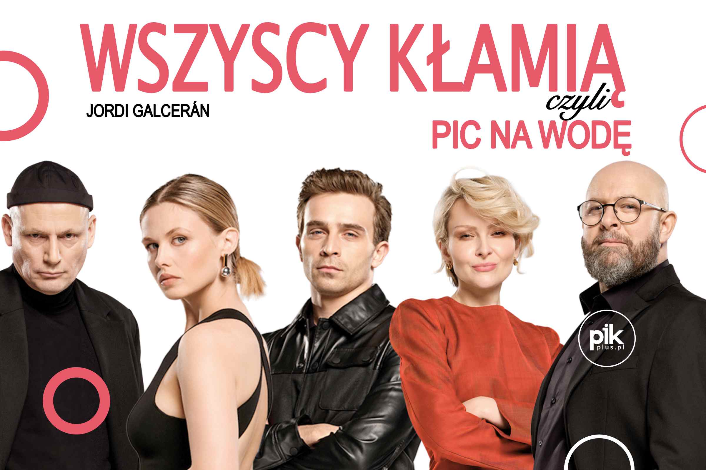 Wszyscy kłamią, czyli pic na wodę | spektakl w Warszawie – Bilety
