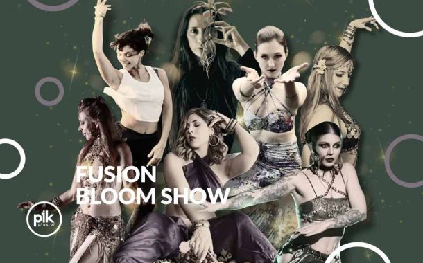 Fusion Bloom Show - gala tańca fusion bellydance