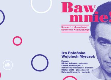 Baw mnie! | koncert z piosenkami Seweryna Krajewskiego w Warszawie - Bilety
