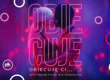Obiecuję, obiecuję ci... czyli bajka tylko dla dorosłych | spektakl w Warszawie - Bilety