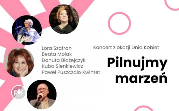 Pilnujmy marzeń | koncert z okazji Dnia Kobiet - Bilety