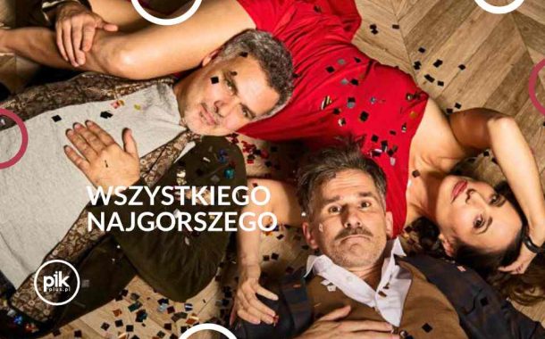 Wszystkiego Najgorszego | spektakl w Warszawie - Bilety