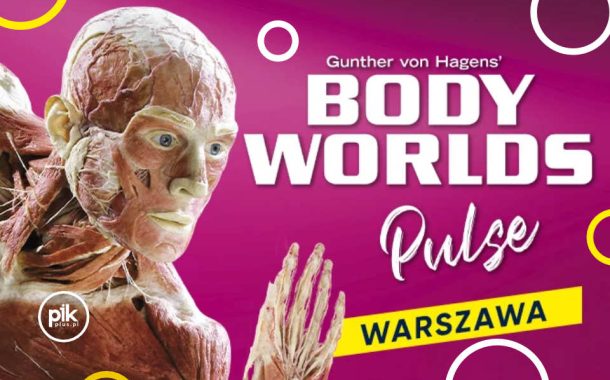 Body Worlds - Pulse | wystawa w Warszawie - Bilety