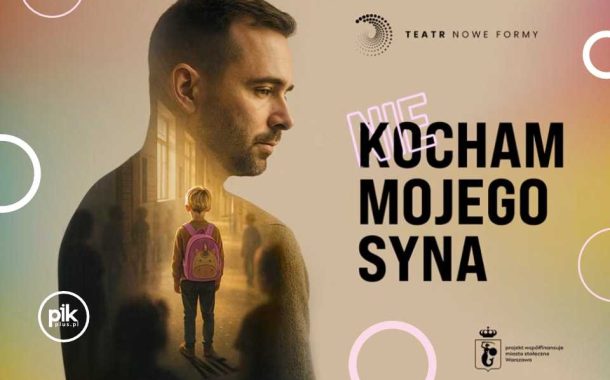 (Nie) kocham mojego syna | spektakl w Warszawie - Bilety