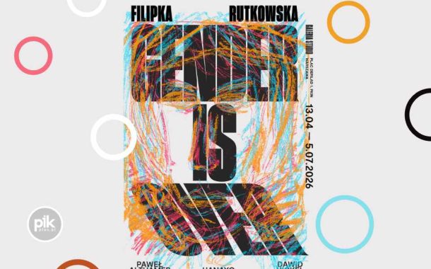 Filipka Rutkowska. Gender Is Over | wystawa w Warszawie - Bilety
