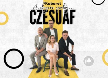 Kabaret Czesuaf w Warszawie - A dajcie spokój - Bilety
