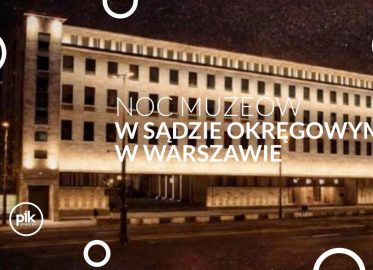 Noc Muzeów 2026 w Sądzie Okręgowym w Warszawie