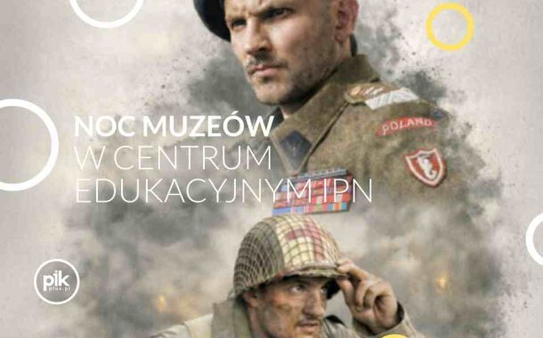 Noc Muzeów 2026 w Centrum Edukacyjnym IPN - Przystanek Histroia